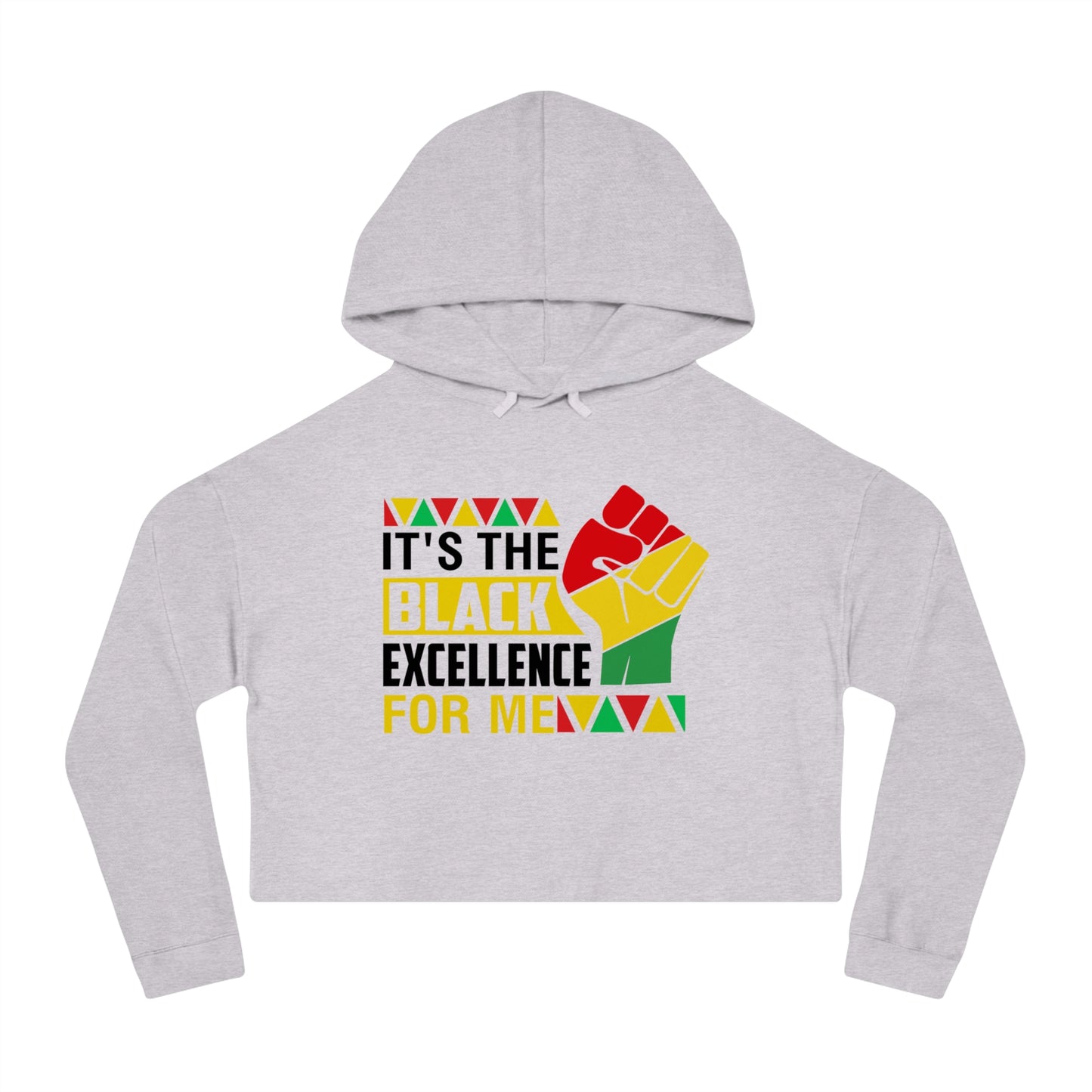 Cropped Hoodie - "It's the Black Excellence for Me" Afro Pride Fist