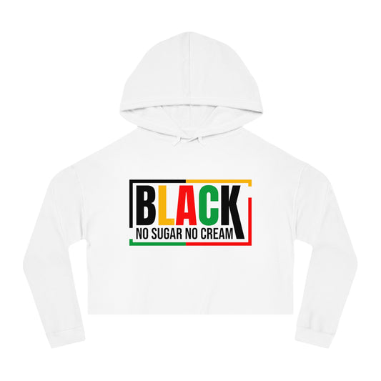 Cropped Hoodie "BLACK — No Sugar No Cream" Pan-African Pride Sweatshirt