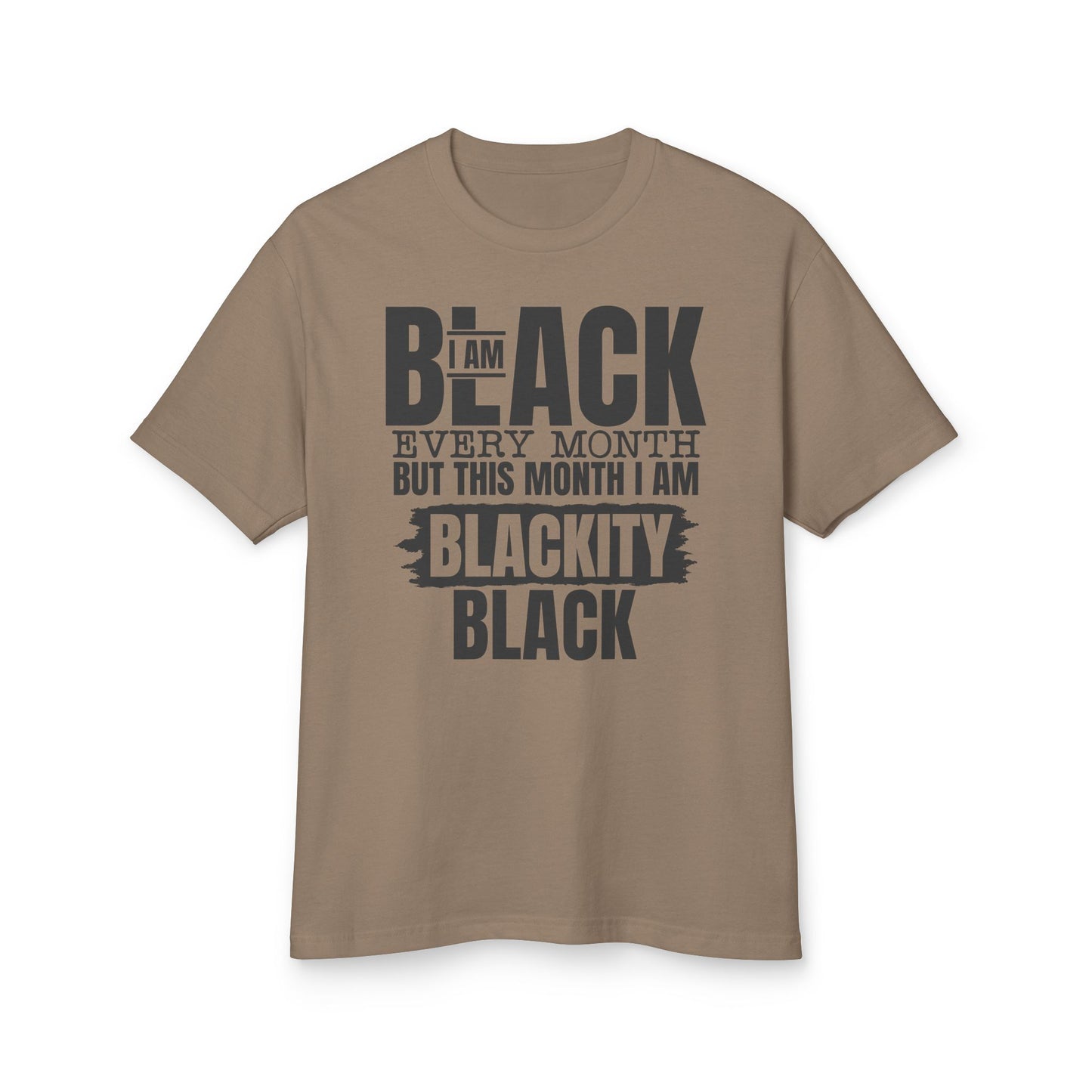 Blackity Black T-Shirt – "I Am Black Every Month But This Month I Am Blackity Black" Cotton Tee