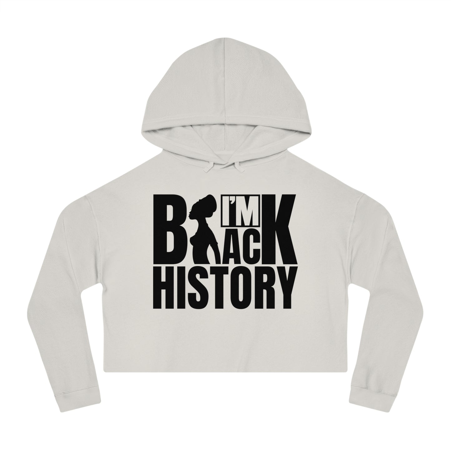 Cropped Hoodie - "I'm Black History" Empowerment Graphic