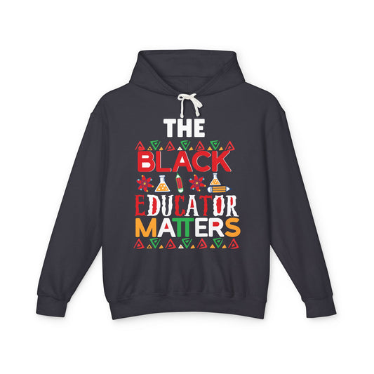 The Black Educator Matters Hoodie — Afrocentric Teacher Appreciation Hoodie