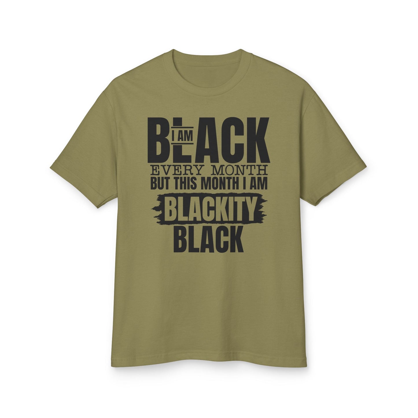 Blackity Black T-Shirt – "I Am Black Every Month But This Month I Am Blackity Black" Cotton Tee