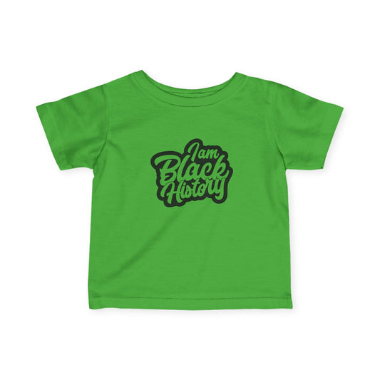 Infant Tee — "I Am Black History" Baby Shirt, Empowering Black Heritage Celebration