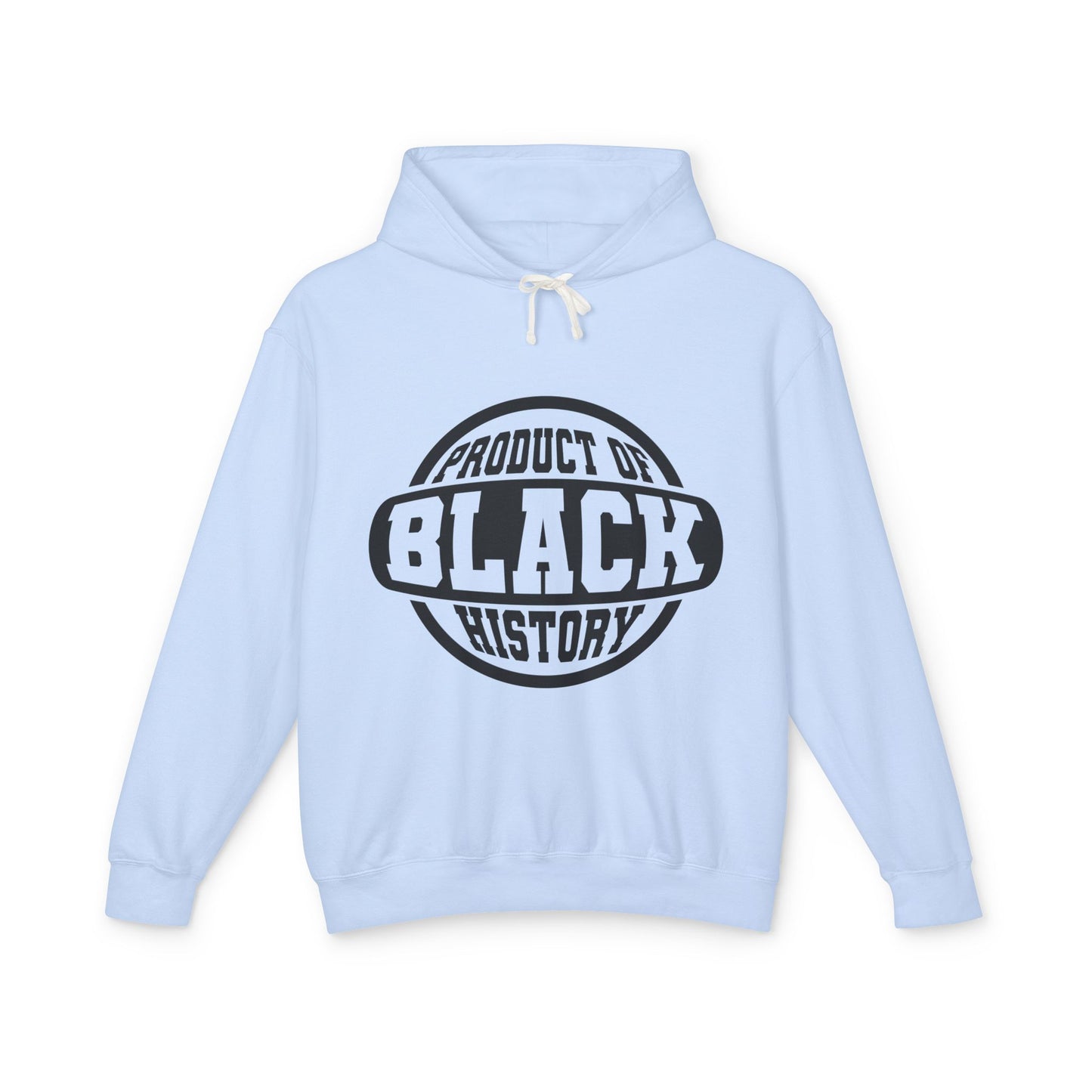 Product of Black History Hoodie — Black History Month Statement Pullover