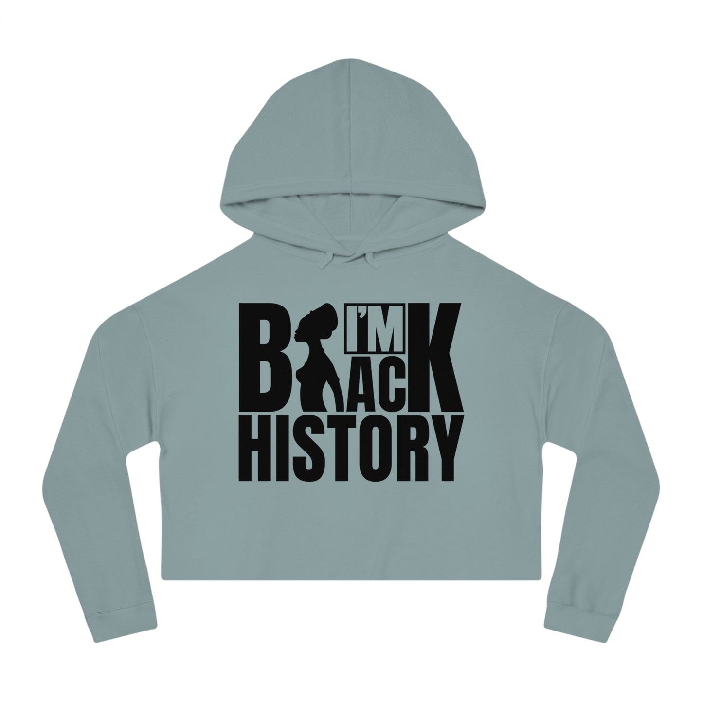 Cropped Hoodie - "I'm Black History" Empowerment Graphic