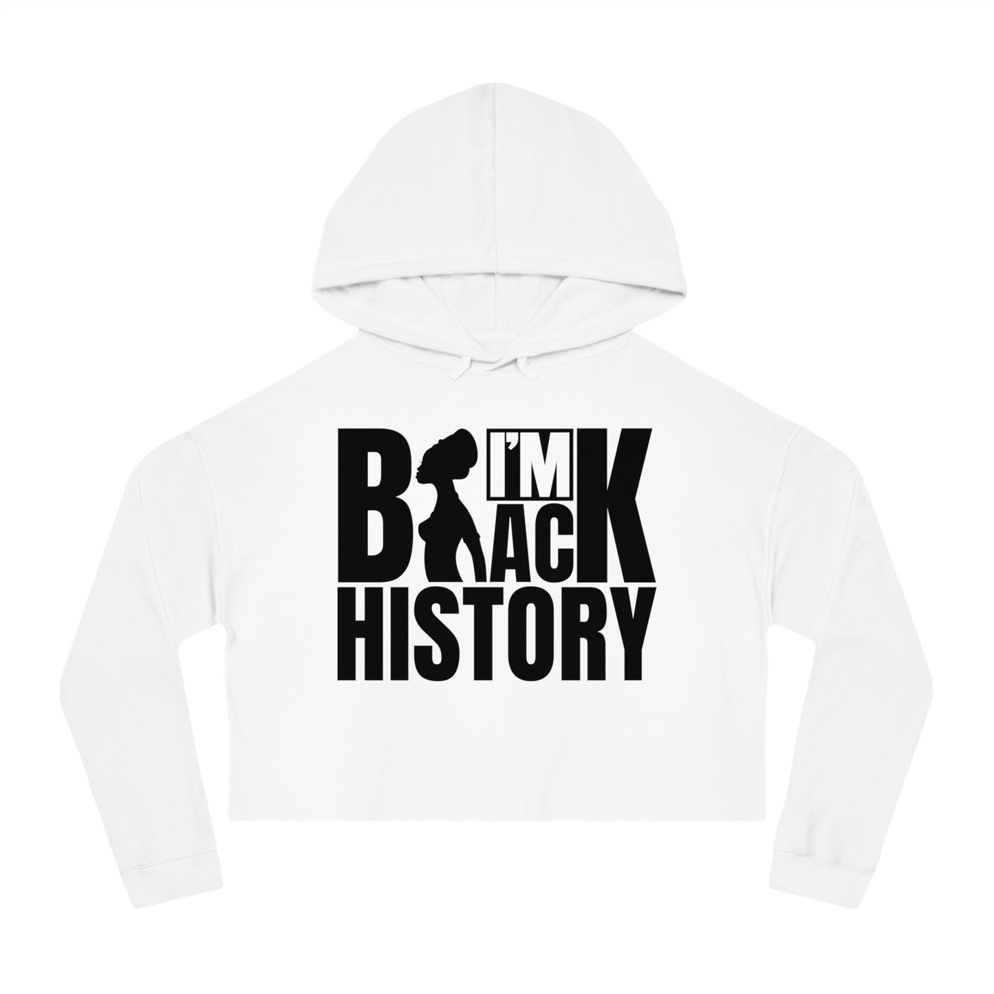 Cropped Hoodie - "I'm Black History" Empowerment Graphic