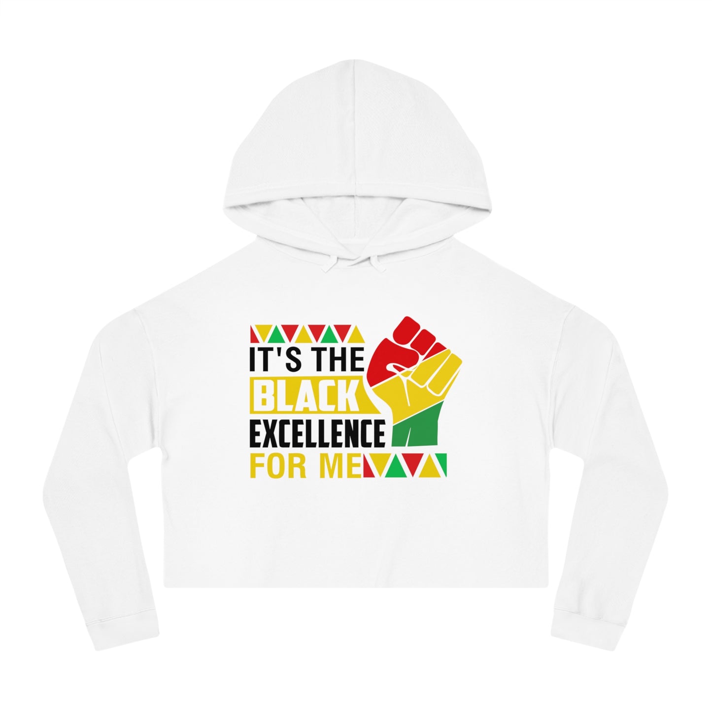 Cropped Hoodie - "It's the Black Excellence for Me" Afro Pride Fist
