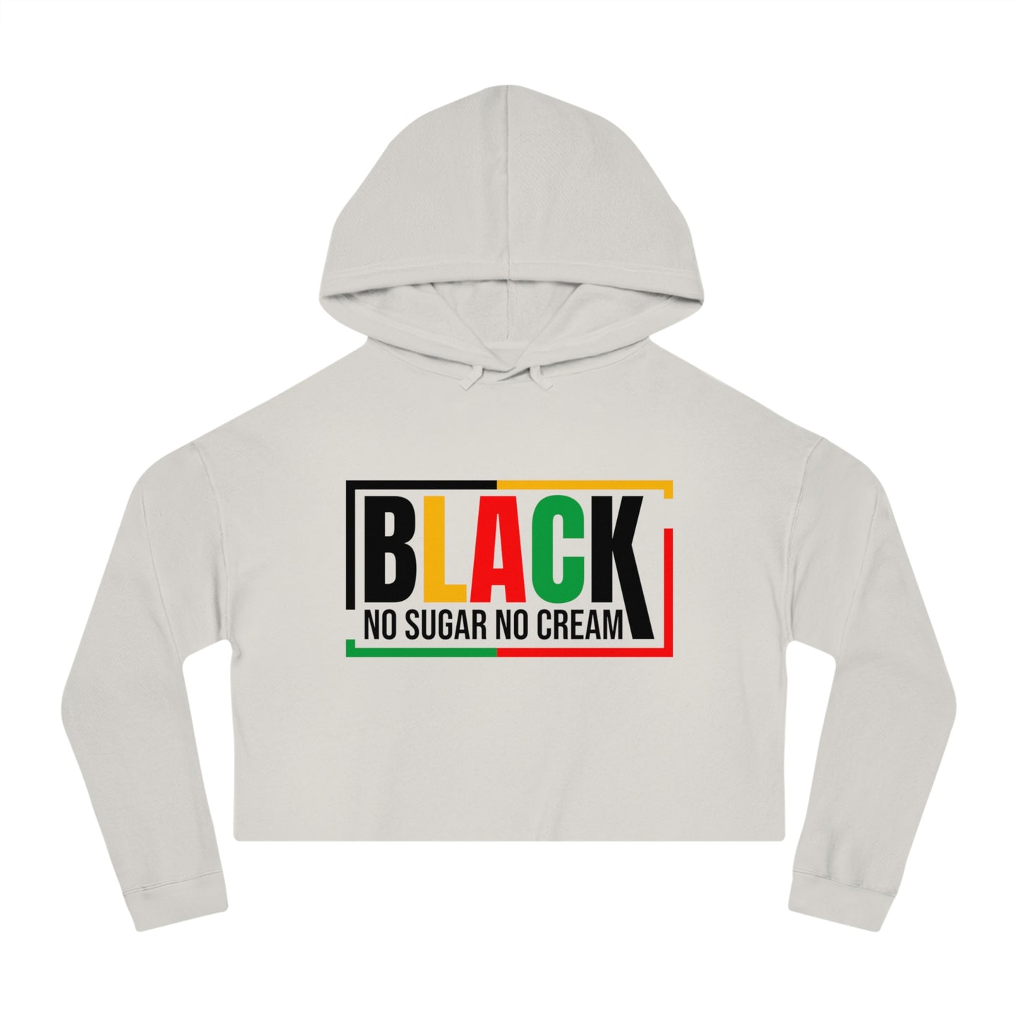Cropped Hoodie "BLACK — No Sugar No Cream" Pan-African Pride Sweatshirt