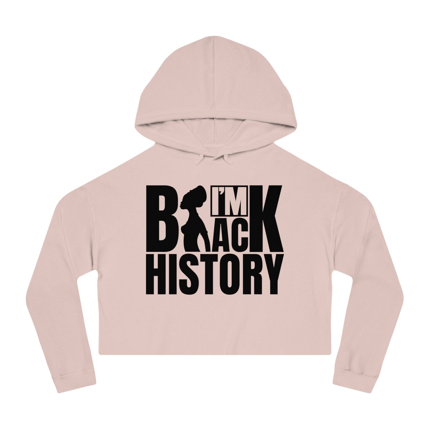 Cropped Hoodie - "I'm Black History" Empowerment Graphic